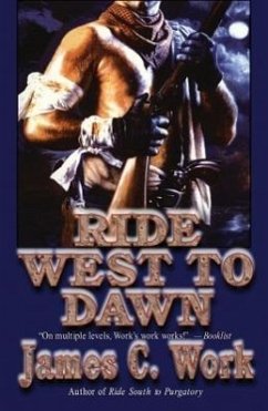 Ride West to Dawn - Work, James C.