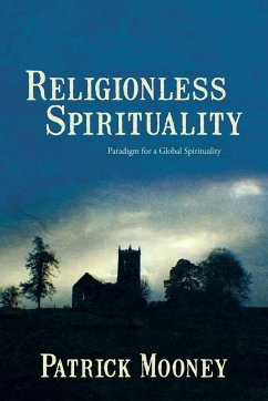 Religionless Spirituality - Mooney, Patrick