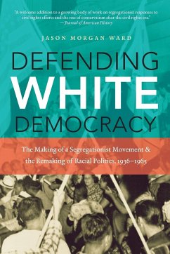 Defending White Democracy - Ward, Jason Morgan