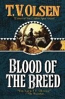 Blood of the Breed - Olsen, T. V.