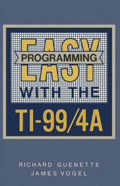 Easy Programming with the TI-99/4A - Guenette, Richard