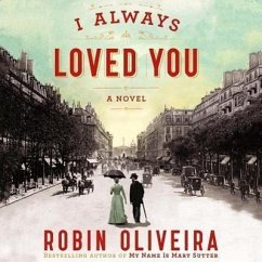 I Always Loved You: A Story of Mary Cassatt and Edgar Degas - Oliveira, Robin