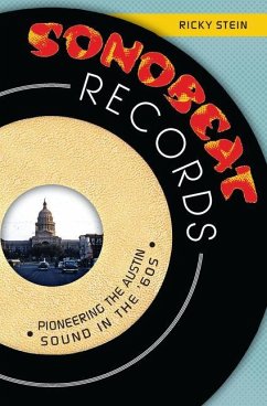 Sonobeat Records:: Pioneering the Austin Sound in the '60s - Stein, Ricky