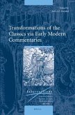 Transformations of the Classics Via Early Modern Commentaries