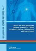 Record and Verify Systems for Radiation Treatment of Cancer: Acceptance Testing, Commissioning and Quality Control: IAEA Human Health Reports No. 7