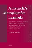 Aristotle's Metaphysics Lambda: Annotated Critical Edition Based Upon a Systematic Investigation of Greek, Latin, Arabic and Hebrew Sources