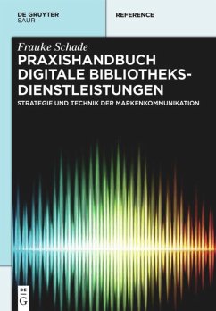 Praxishandbuch Digitale Bibliotheksdienstleistungen - Schade, Frauke