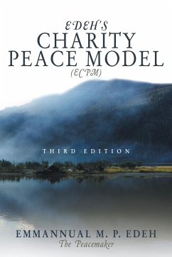 Edeh's Charity Peace Model (Ecpm) - Edeh the Peacemaker, Emmanuel M. P.