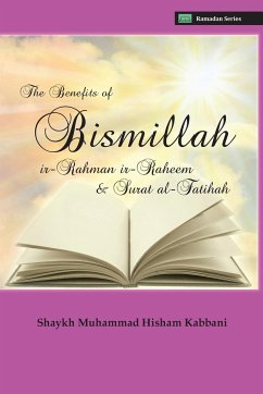 The Benefits of Bismillahi 'r-Rahmani 'r-Raheem & Surat Al-Fatihah - Kabbani, Shaykh Muhammad Hisham