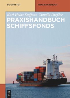 Praxishandbuch Schiffsfonds - Steffens, Karl-Heinz;Dreßler, Claudia