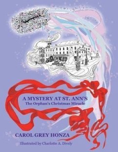 A Mystery at St. Ann's: The Orphan's Christmas Miracle - Honza, Carol Grey