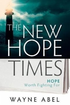 The New Hope Times: Hope Worth Fighting for - Abel, Wayne