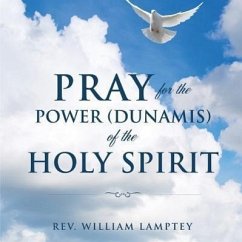 Pray for the Power(dunamis) of the Holy Spirit - Lamptey, William