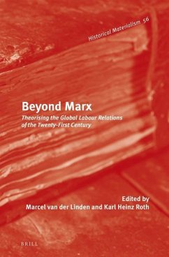 Beyond Marx: Theorising the Global Labour Relations of the Twenty-First Century - Ber Marx Hinaus English