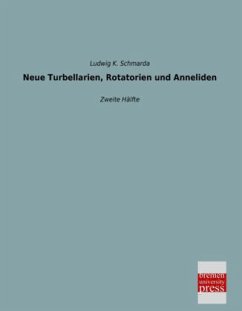 Neue Turbellarien, Rotatorien und Anneliden - Schmarda, Ludwig K.