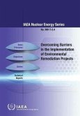 Overcoming Barriers in the Implementation of Environmental Remediation Projects: IAEA Nuclear Energy Series No. Nw-T-3.4