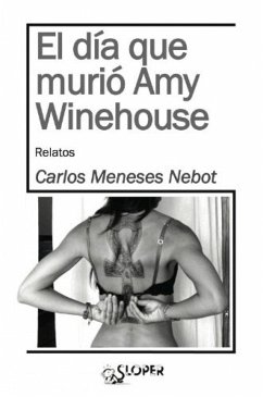 El día que murió Amy Winehouse - Meneses Nebot, Carlos