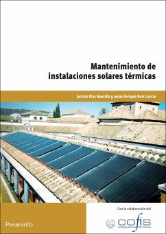 Mantenimiento de instalaciones solares térmicas - Toledano Gasca, José Carlos; Díaz Marcilla, Jacinto; Ruiz García, Jesús Enrique