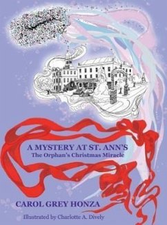 A Mystery at St. Ann's: The Orphan's Christmas Miracle - Honza, Carol Grey