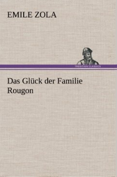 Das Glück der Familie Rougon - Zola, Émile