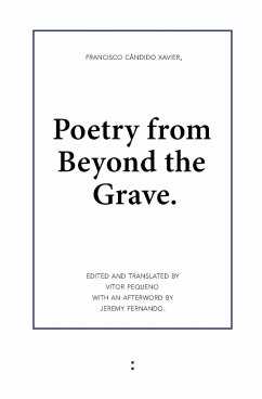 Poetry from Beyond the Grave - Xavier, Francisco Candido