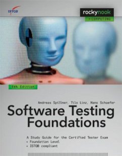 Software Testing Foundations - Spillner, Andreas;Linz, Tilo;Schaefer, Hans