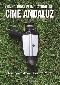 Consolidación Industrial del Cine Andaluz