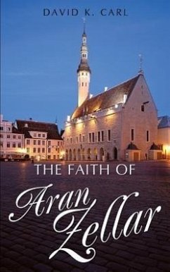 The Faith of Aran Zellar - Carl, David K.