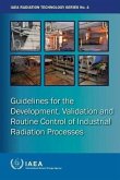 Guidelines for Development, Validation and Routine Control of Industrial Radiation Processes: IAEA Radiation Technology Series No. 4