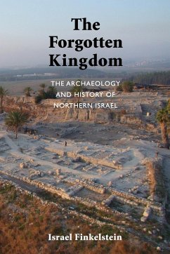 The Forgotten Kingdom - Finkelstein, Israel