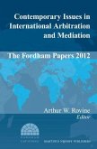 Contemporary Issues in International Arbitration and Mediation: The Fordham Papers (2012)