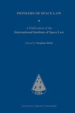 Pioneers of Space Law: A Publication of the International Institute of Space Law