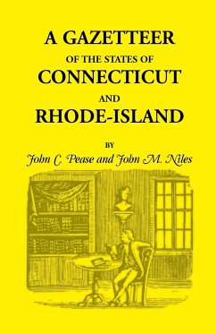 A Gazetteer of the States of Connecticut and Rhode Island - Pease, John C.; Niles, John M.