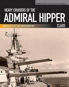 Heavy Cruisers of the Admiral Hipper Class - Koop, Gerhard; Schmolke, Klaus-Peter