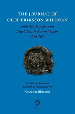 The Journal of Olof Eriksson Willman: From His Voyage to the Dutch East Indies and Japan, 1648-1654 - Willman, Olof Eriksson