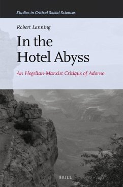 In the Hotel Abyss: An Hegelian-Marxist Critique of Adorno - Lanning, Robert D.