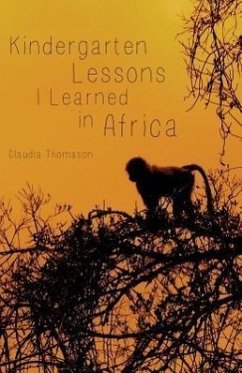 Kindergarten Lessons I Learned in Africa - Thomason, Claudia
