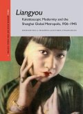 Liangyou: Kaleidoscopic Modernity and the Shanghai Global Metropolis, 1926-1945