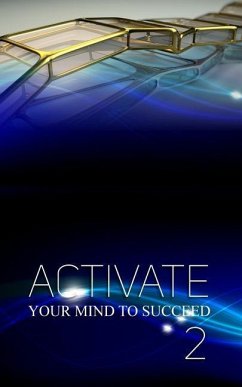 Activate Your Mind to Succeed: Action Changes Things - Hill Sr, Steven Lawrence