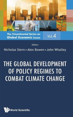 GLOBAL DEVELOPMENT OF POLICY REGIMES COMBAT CLIMATE CHANGE - Nicholas Stern, Alex Bowen & John Whalle
