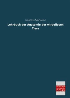 Lehrbuch der Anatomie der wirbellosen Tiere - Frey, Heinrich;Leuckart, Rudolf