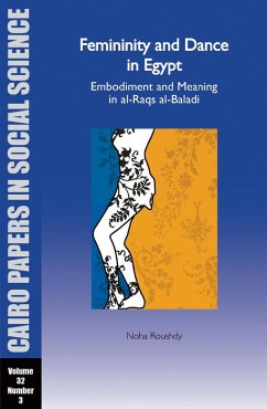 Femininity and Dance in Egypt: Embodiment and Meaning in Al-Raqs Al-Baladi - Roushdy, Noha