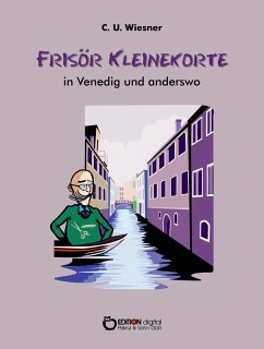 Frisör Kleinekorte in Venedig und anderswo (eBook, ePUB) - Wiesner, C. U.