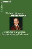 Metternich: Staatsmann zwischen Restauration und Moderne (eBook, ePUB)