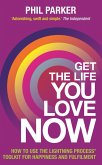 Get the Life You Love, Now (eBook, ePUB)
