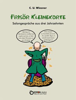 Frisör Kleinekorte - Salongespräche aus drei Jahrzehnten (eBook, PDF) - Wiesner, C. U.
