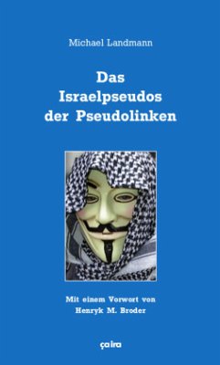 Das Israelpseudos der Pseudolinken - Landmann, Michael