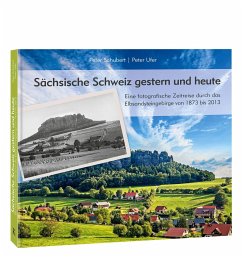 Sächsische Schweiz gestern und heute - Schubert, Peter; Ufer, Peter
