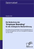 Die Bedeutung des &quote;Employer Branding&quote; für die strategische Markenführung (eBook, PDF)