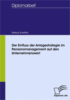 Der Einfluss der Anlagestrategie im Pensionsmanagement auf den Unternehmenswert (eBook, PDF) - Smettan, Markus